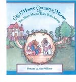 [(City Mouse-Country Mouse and Two More Mouse Tales from Aesop )] [Author: John Wallner] [Oct-1999]
