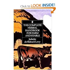The Complete Herbal Handbook for Farm and Stable by Juliette de Bairacli Levy