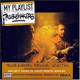 Revue Troublemakers  / My Playlist