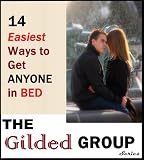 14 Easiest Ways to Get Anyone in Bed - Learn how to get any guy or girl to have sex with you! (Gilded Group Series)