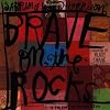 Brave on the Rocks: If You Don't Go, You Don't See