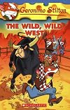 Geronimo Stilton #21: The Wild Wild West: The Wild Wild West (Geronimo Stilton)