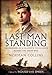 Last Man Standing: The Memoirs, Letters & Photographs of a Teenage Officer