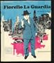 Fiorello La Guardia (A Crowell biography)
