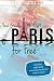 Your Guide to Visit Paris for Free: Bonus: 8 paid activities you do not want to miss!
