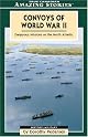 Convoys of World War II: Tales of Survival, Hope And Bravery (Amazing Stories) (Amazing Stories)