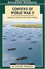 Convoys of World War II: Tales of Survival, Hope And Bravery (Amazing Stories) (Amazing Stories)