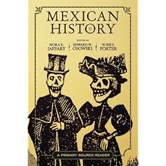 Mexican History: A Primary Source Reader