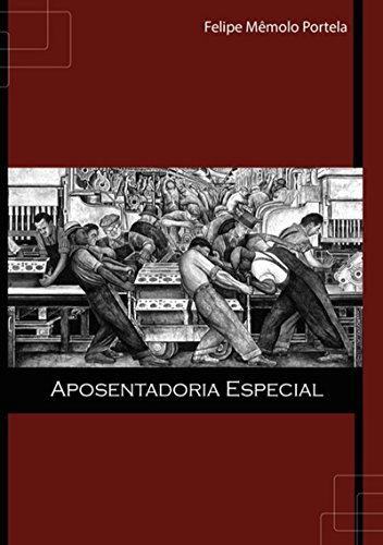 Aposentadoria Especial (Portuguese Edition)