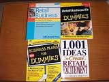 Four Book Set for Retail Business - Titles: Start and Run a Retail Business 1,001 Ideas to Create Retail Excitement Retail Business Kit for Dummies Business Plans for Dummies