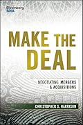 Make the Deal: Negotiating Mergers and Acquisitions (Bloomberg Financial)