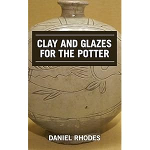 Clay and Glazes for the Potter