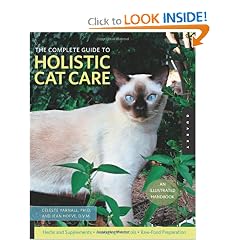 Click here to buy The Complete Guide to Holistic Cat Care: An Illustrated Handbook by Celeste Yarnall Dr. and Jean Hofve.