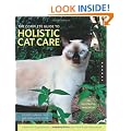 The Complete Guide to Holistic Cat Care: An Illustrated Handbook