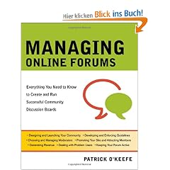 Managing Online Forums: Everything You Need to Know to Create and Run Successful Community Discussion Boards
