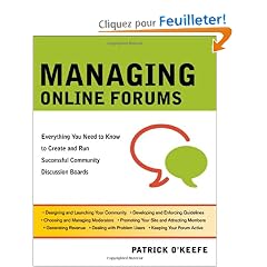 Managing Online Forums: Everything You Need to Know to Create and Run Successful Community Discussion Boards