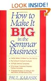 How to Make it Big in the Seminar Business