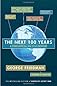 The Next 100 Years