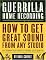 Guerrilla Home Recording: How to Get Great Sound from Any Studio (No Matter How Weird or Cheap Your Gear Is)