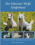 Der Schweizer Weiße Schäferhund