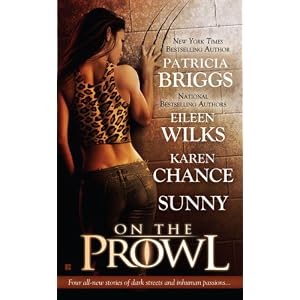 On the Prowl by Patricia Briggs, Eileen Wilks, Karen Chance, and Sunny