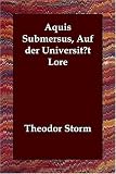 Aquis Submersus, Auf Der Universitt Lore
