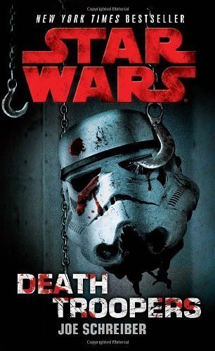 Death Troopers: Star Wars by Joe Schreiber (Oct 26 2010)