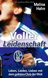 Produkt-Bild: Voller Leidenschaft: Leben, Leiden, Lieben mit dem geilsten Club der Welt