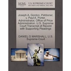 Joseph A. Gordon, Petitioner, V. Paul A. Porter, Administrator, Office of Price Administration. U.S. Supreme Court Transcript of Record with Supportin