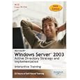  Microsoft Windows Server 2003 Active Directory Strategy and Implementation 30 Hour...