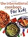 The International Cookbook for Kids
