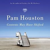 Contents May Have Shifted | [Pam Houston]