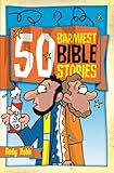50 barmiest Bible stories