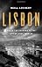 Lisbon: War in the Shadows of the City of Light, 1939-45