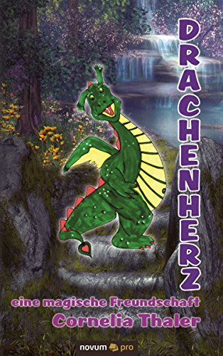 Drachenherz: eine magische Freundschaft (German Edition)