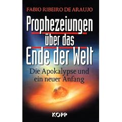 Prophezeiungen �ber das Ende der Welt: Die Apokalypse und ein neuer Anfang