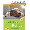 Naturheilpraxis Hunde: Schnelle Selbsthilfe durch Hom�opathie und Bach-Bl�ten: Schnelle Selbsthilfe f�r Hom�opathie und Bach-Bl�ten (Tiermedizin)