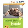 Naturheilpraxis Hunde: Schnelle Selbsthilfe durch Hom�opathie und Bach-Bl�ten: Schnelle Selbsthilfe f�r Hom�opathie und Bach-Bl�ten (Tiermedizin)