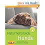 Naturheilpraxis Hunde: Schnelle Selbsthilfe f�r Hom�opathie und Bach-Bl�ten