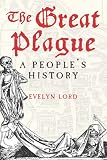 The Great Plague : a people's history