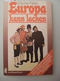 Europa kann lachen. - Siegfried Fischer-Fabian