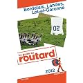 Guide du Routard Bordelais, Landes, Lot-et-Garonne 2012