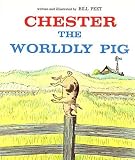 Chester the Worldly Pig by Bill Peet (1978-10-11)