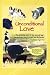Unconditional Love: The Amazing Story of One Woman and the Animals that Changed Her Life Forever