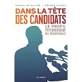 Dans la t�te des candidats : Le profil psychologique des pr�sidentiables