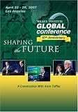  : 2007 Global Conference: A Conversation With Alvin Toffler