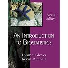 An Introduction to Biostatistics by Thomas Glover and Kevin Mitchell