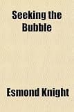 Seeking the Bubble