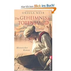 Das Geheimnis der Totenmagd: Historischer Roman