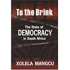 Click here to buy  To the Brink: The State of Democracy in South Africa  by Xolela Mangcu.